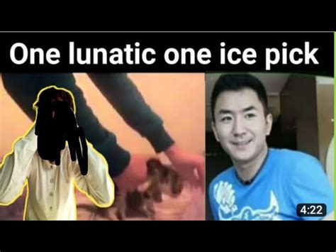 one lunatic, one ice pick